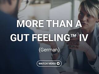 More Than a Gut Feeling™ IV  (German)