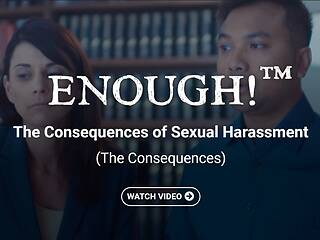 ENOUGH!™ The Consequences of <mark>Sexual Harassment</mark> (Streaming)