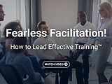 Fearless Facilitation!™ How to Lead Effective Training (Streaming)