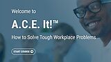 A.C.E. It!™: How to Solve Tough Workplace Problems (Streaming)