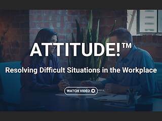 ATTITUDE!™ Resolving Difficult Situations in the Workplace (Streaming)