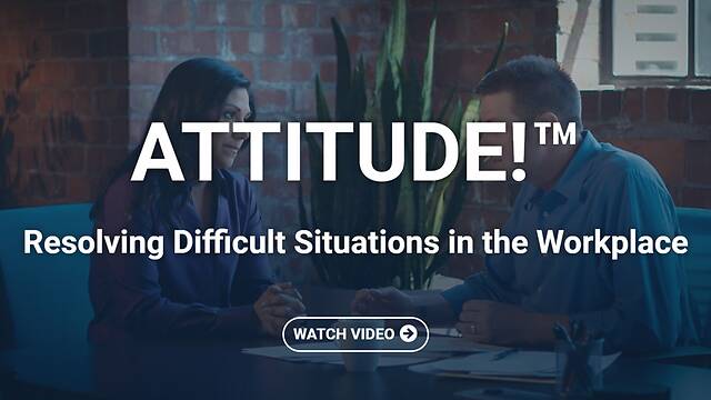 ATTITUDE!™ Resolving Difficult Situations in the Workplace (Streaming)