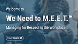 We Need to M.E.E.T.™ Managing for Respect in the Workplace (Streaming)