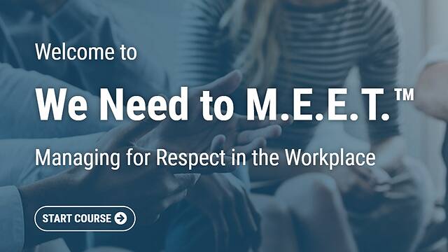 We Need to M.E.E.T.™ Managing for <mark>Respect</mark> in the Workplace (Streaming)