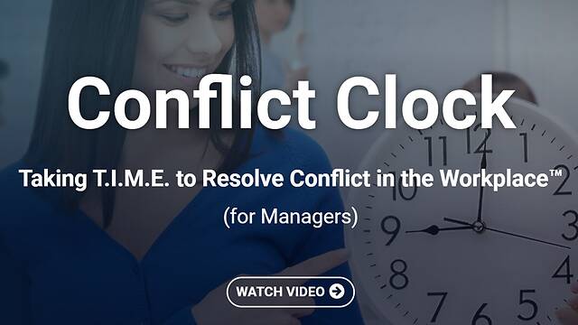 Conflict Clock: Taking T.I.M.E. to Resolve Conflict in the Workplace™ (Managers)