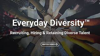 Everyday Diversity™ Recruiting, Hiring & Retaining Diverse Talent