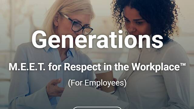Generations: M.E.E.T. for Respect in the Workplace™ (For <mark>Employees</mark>)