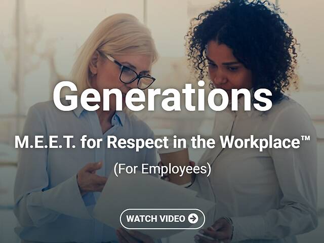 Generations: M.E.E.T. for Respect in the Workplace™ (For Employees)