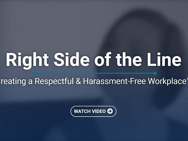 Right Side of the Line: Creating a Respectful & Harassment-Free Workplace™