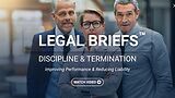 Legal Briefs™ Discipline & Termination: Improving Performance & Reducing Liability (Streaming)