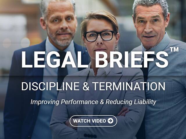 Legal Briefs™ Discipline & Termination: Improving Performance & Reducing Liability (Streaming)