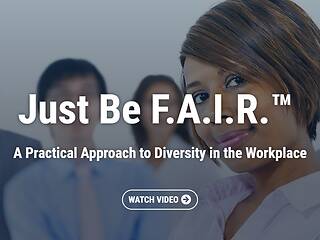 Just Be F.A.I.R.™: A Practical Approach to Diversity in the Workplace (Streaming)