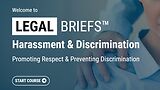 Legal Briefs™ Harassment & Discrimination: Promoting Respect & Preventing Discrimination (Streaming with Post-Assessment)