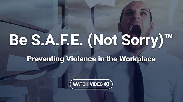 Be S.A.F.E. (Not Sorry)™: Preventing Violence in the Workplace (Streaming)
