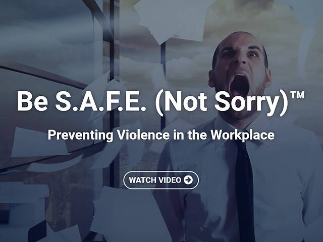 Be S.A.F.E. (Not Sorry)™: Preventing Violence in the Workplace (Streaming)