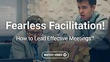 Fearless Facilitation!™ How to Lead Effective Meetings (Streaming)