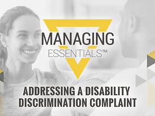 Addressing a Disability Discrimination Complaint (Managing Essentials™ Series)