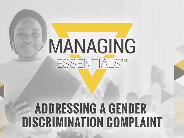 Addressing a Gender Discrimination Complaint (Managing Essentials™ Series)