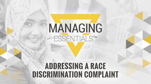 Addressing a Race Discrimination Complaint (Managing Essentials™ Series)