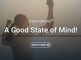 TrainingBytes® A Good State of Mind!