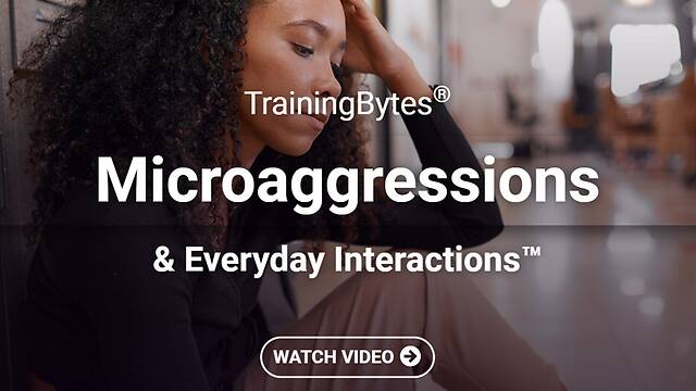 TrainingBytes® Microaggressions & Everyday Interactions™
