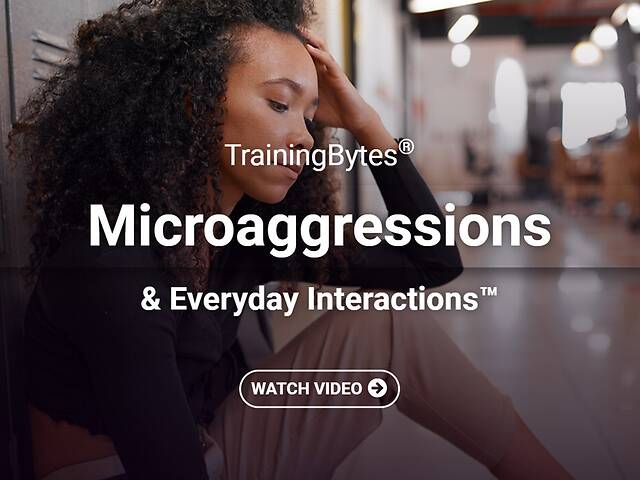 TrainingBytes® Microaggressions & Everyday Interactions™
