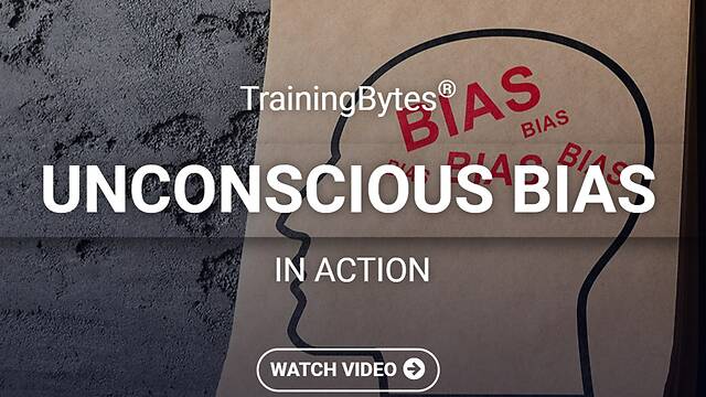TrainingBytes® <mark>Unconscious Bias</mark> in Action