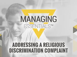 Addressing a Religious <mark>Discrimination</mark> Complaint (Managing Essentials™ Series)