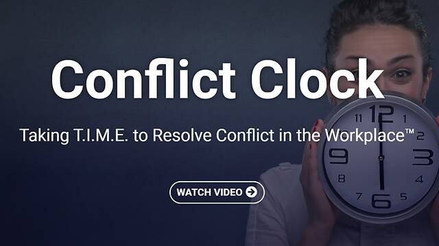 Conflict Clock: Taking T.I.M.E. to Resolve Conflict in the Workplace™