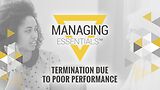 Termination Due to Poor Performance (Managing Essentials™ Series)