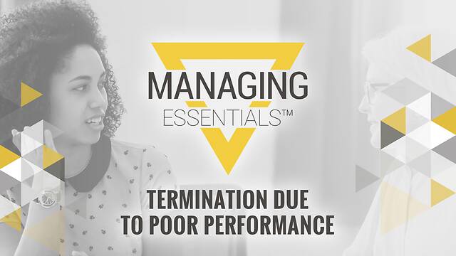 Termination Due to Poor Performance (Managing Essentials™ Series)