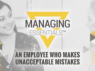 An Employee Who Makes Unacceptable Mistakes (Managing Essentials™ Series)