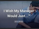 I Wish My Manager Would Just...™ (Streaming)