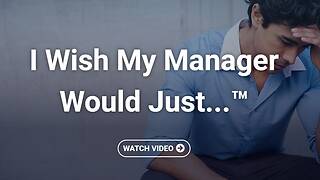 I Wish My Manager Would Just...™ (Streaming)