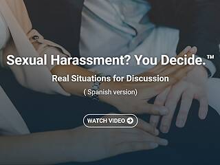 Sexual <mark>Harassment</mark>? You Decide.™ Real Situations for Discussion (Spanish)