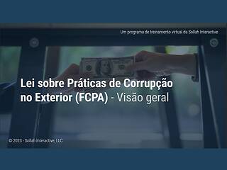 The Foreign Corrupt Practices Act (FCPA) - An Overview (Portuguese-Brazilian)