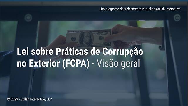 The Foreign Corrupt Practices Act (FCPA) - An Overview (Portuguese-Brazilian)