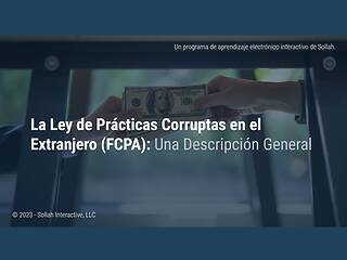 The Foreign Corrupt Practices Act (FCPA) - An Overview (Spanish-North American)