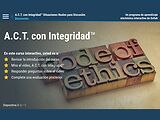 A.C.T. with Integrity™ Real Situations for Discussion (Spanish)