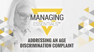 Addressing an Age Discrimination Complaint (Managing Essentials™ Series)
