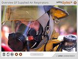 SafetyBytes® - Overview of Supplied Air Respirators