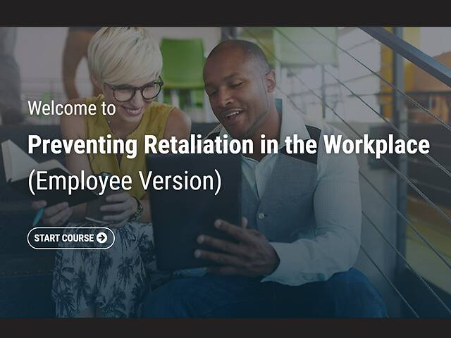 Preventing Retaliation in the Workplace (Employee Version)