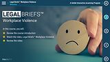 Legal Briefs™ Workplace Violence: The Legal Role in Keeping Your Workplace Safe