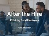After the Hire: Retaining Good Employees