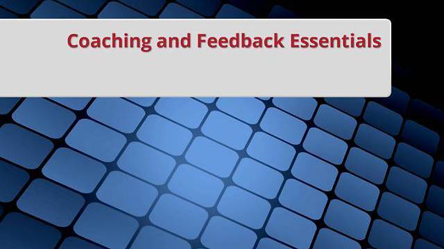 Coaching and Feedback Essentials