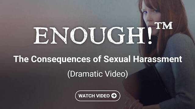 ENOUGH!™ The Consequences of <mark>Sexual Harassment</mark> (Dramatic Video)