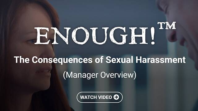 ENOUGH!™ The Consequences of <mark>Sexual Harassment</mark> (Manager Overview)